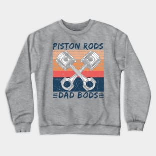 Piston Rods Dad Bods Vintage Funny Dad Gift Crewneck Sweatshirt